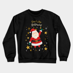 Don't Stop Believing Santa Claus Crewneck Sweatshirt